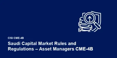 Saudi Capital Market Rules and Regulations – Asset Managers CME-4B
