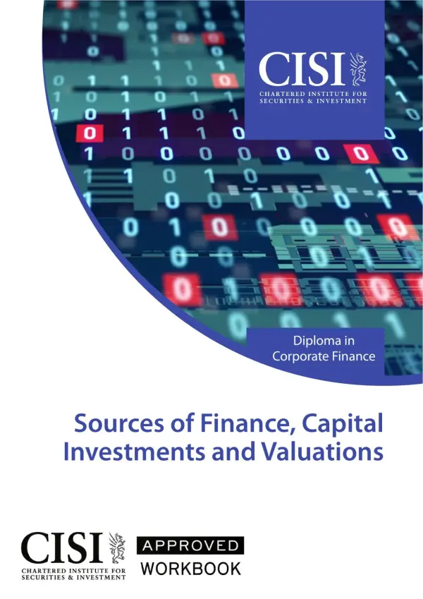 CISI Sources of Finance, Capital Investments and Valuations Official Workbook