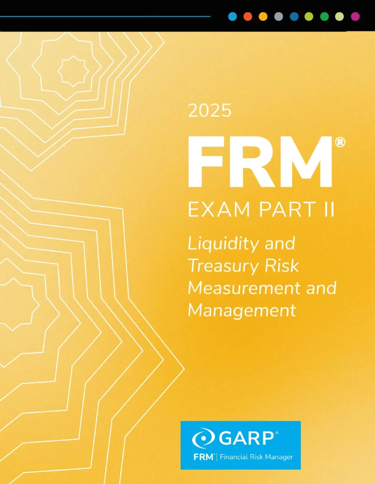 GARP FRM Part II — Liquidity and Treasury Risk Measurement and Management (Book 4)
